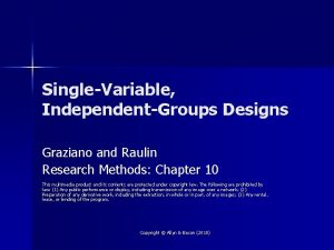 SingleVariable IndependentGroups Designs Graziano and Raulin Research Methods