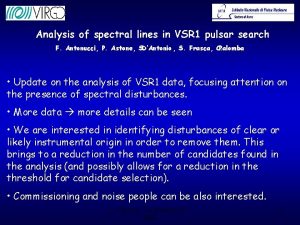 Analysis of spectral lines in VSR 1 pulsar