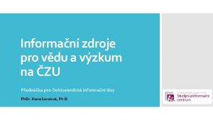 Informan zdroje pro vdu a vzkum na ZU