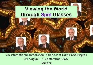 Viewing the World through Spin Glasses An international