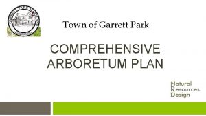 Town of Garrett Park COMPREHENSIVE ARBORETUM PLAN Town