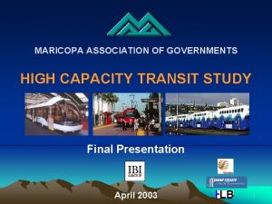 MARICOPA ASSOCIATION OF GOVERNMENTS HIGH CAPACITY TRANSIT STUDY