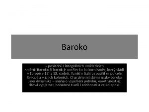 Baroko posledn z integrlnch umleckch smr Baroko i