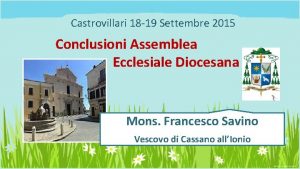 Castrovillari 18 19 Settembre 2015 Conclusioni Assemblea Ecclesiale