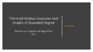 Trimmed Mobius Inversion And Graphs of Bounded Degree