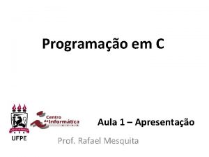 Programao em C Aula 1 Apresentao Prof Rafael