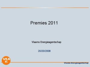 Premies 2011 Vlaams Energieagentschap 20202008 Fiscale voordelen 2011