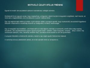 MOTIVL ZLETI STLUS TRNING Egyedi s kreatv bnuszjuttatst