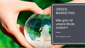 GREEN MARKETING Wie grn ist unsere Mode wirklich