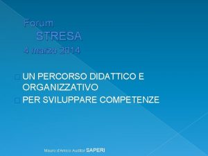 Forum STRESA 4 marzo 2014 UN PERCORSO DIDATTICO