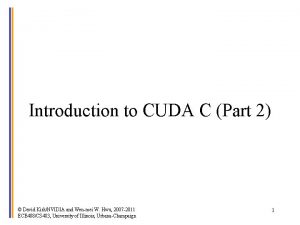 Introduction to CUDA C Part 2 David KirkNVIDIA
