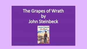 The Grapes of Wrath by John Steinbeck John