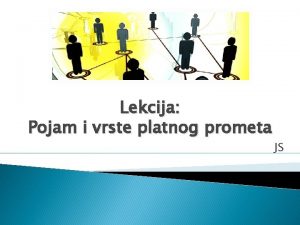 Lekcija Pojam i vrste platnog prometa JS Uvod