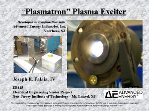 Plasmatron Plasma Exciter Developed in Conjunction with Advanced