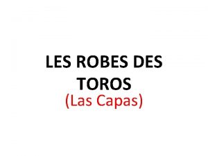 LES ROBES DES TOROS Las Capas EN ZOOLOGIE