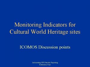 Monitoring Indicators for Cultural World Heritage sites ICOMOS