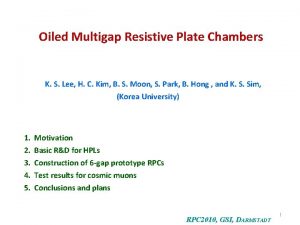 Oiled Multigap Resistive Plate Chambers K S Lee