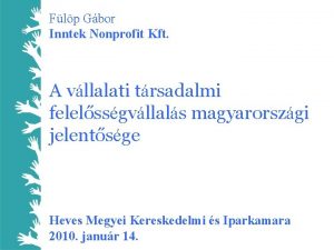 Flp Gbor Inntek Nonprofit Kft A vllalati trsadalmi