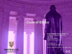 Code of Ethics Douglas Wilhelm Harder M Math