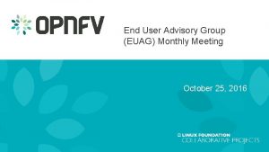 End User Advisory Group EUAG Monthly Meeting October