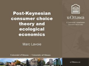 PostKeynesian consumer choice theory and ecological economics Marc