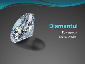 Diamantul Powerpoint Bcil Andrei tiai c Astronomii au