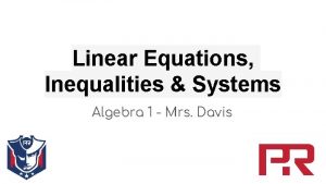 Linear Equations Inequalities Systems Algebra 1 Mrs Davis