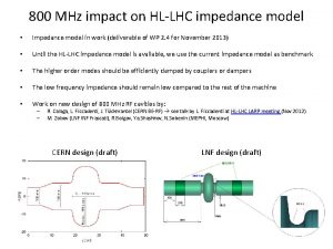 800 MHz impact on HLLHC impedance model Impedance