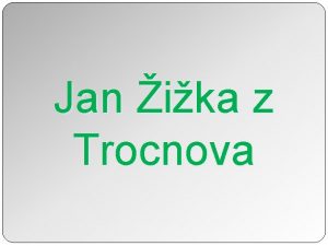 Jan ika z Trocnova 1360 1424 vznamn husitsk