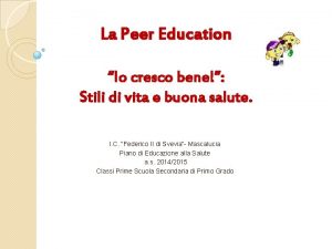 La Peer Education Io cresco bene Stili di