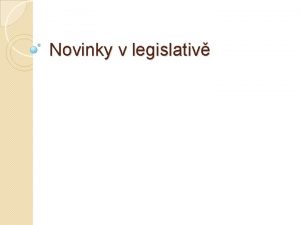 Novinky v legislativ Zdravotnick prostedky Nov systm hradov