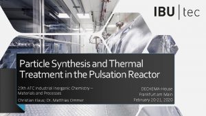 Particle Synthesis and Thermal Treatment in the Pulsation