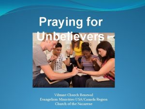 Praying for Unbelievers Vibrant Church Renewal Evangelism Ministries