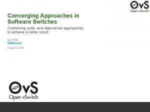 Converging Approaches in Software Switches Combining code and