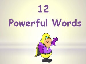12 Powerful Words 12 Powerful Words 1 TRACE