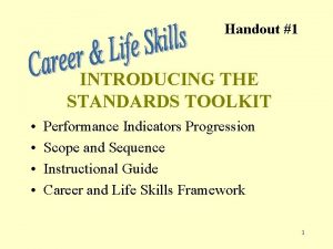 Handout 1 INTRODUCING THE STANDARDS TOOLKIT Performance Indicators