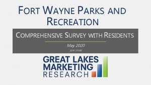 FORT WAYNE PARKS AND RECREATION COMPREHENSIVE SURVEY WITH