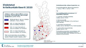 Ehdotetut kriisikuntakriteerit 2020 Arviointimenettely voidaan kynnist jos Konsernitilinptksen