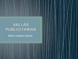 VALLAS PUBLICITARIAS Mara Carolina Gmez VALLA DE OCHO