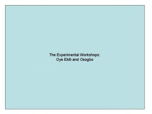 The Experimental Workshops Oye Ekiti and Osogbo The