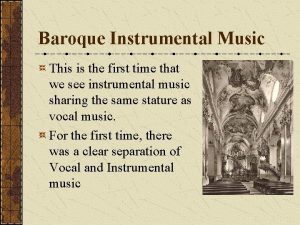 Baroque Instrumental Music This is the first time