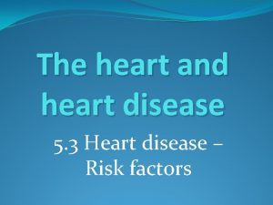 The heart and heart disease 5 3 Heart