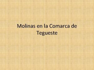 Molinas en la Comarca de Tegueste Domingo Molina