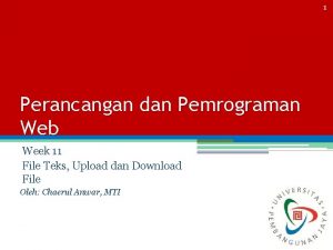 1 Perancangan dan Pemrograman Web Week 11 File