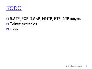 TODO r SMTP POP IMAP NNTP FTP RTP