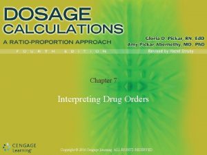 Chapter 7 Interpreting Drug Orders Copyright 2016 Cengage