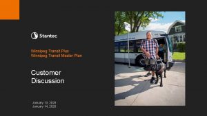 Winnipeg Transit Plus Winnipeg Transit Master Plan Customer