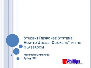 STUDENT RESPONSE SYSTEMS HOW TO UTILIZE CLICKERS IN