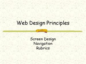 Web Design Principles Screen Design Navigation Rubrics Screen