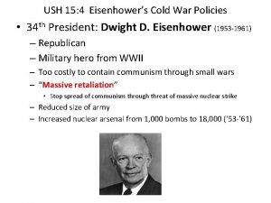 USH 15 4 Eisenhowers Cold War Policies 34
